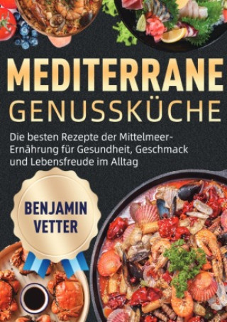 Knjiga Mediterrane Genussküche Benjamin Vetter