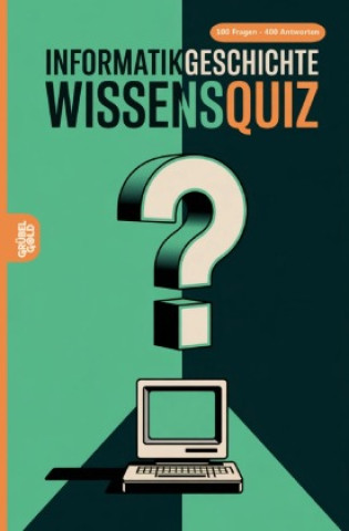 Kniha Informatikgeschichte Wissensquiz Grübelgold Rätselhefte