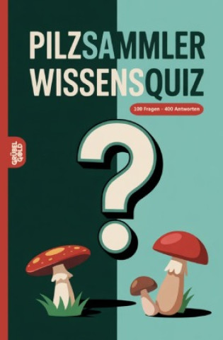 Kniha Pilzsammler Wissensquiz Grübelgold Rätselhefte