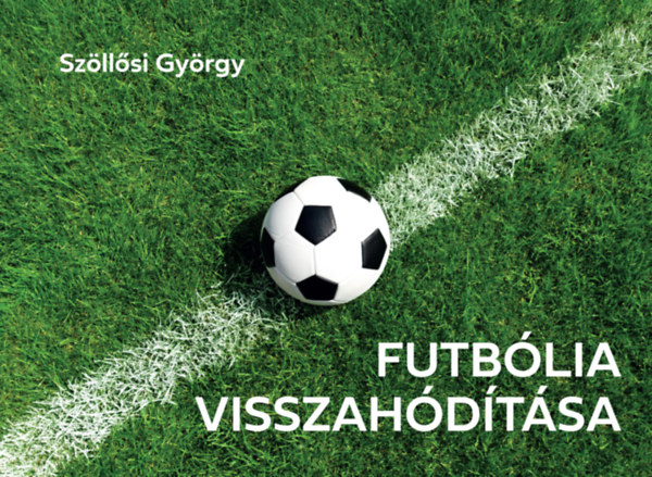 Βιβλίο Futbólia visszahódítása Szöllősi György
