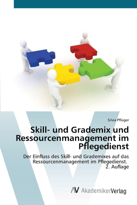 Kniha Skill- und Grademix und Ressourcenmanagement im Pflegedienst Silvia Pflüger