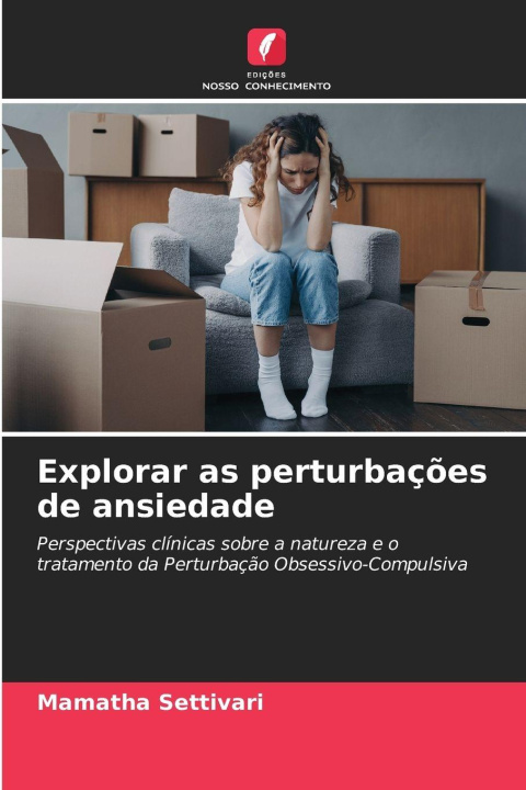 Kniha Explorar as perturbações de ansiedade Mamatha Settivari