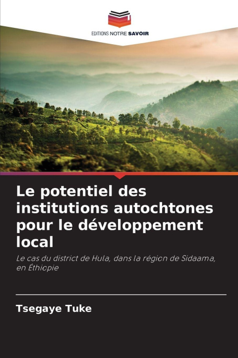 Kniha Le potentiel des institutions autochtones pour le développement local Tsegaye Tuke