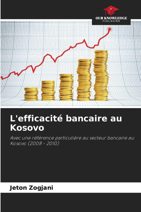 Libro L'efficacité bancaire au Kosovo Jeton Zogjani