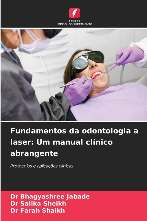 Buch Fundamentos da odontologia a laser: Um manual clínico abrangente Dr Bhagyashree Jabade