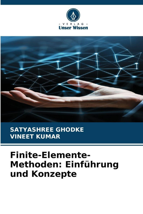 Kniha Finite-Elemente-Methoden: Einführung und Konzepte Satyashree Ghodke