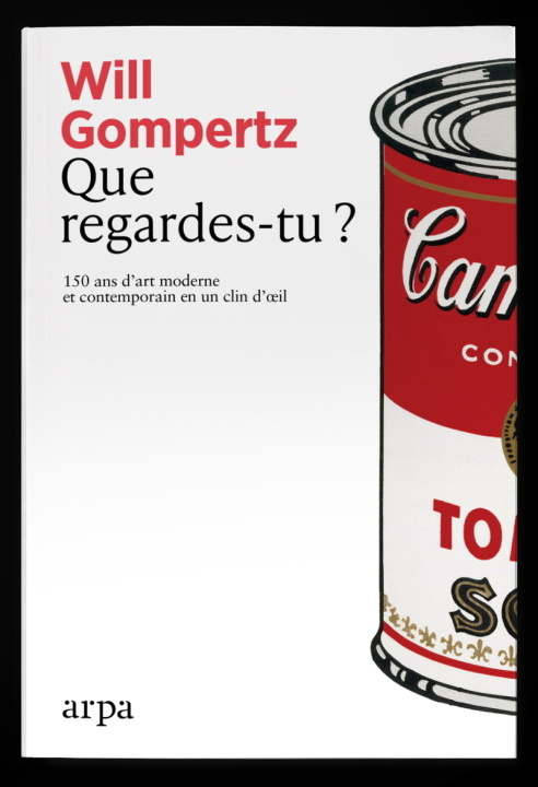 Kniha Que regardes-tu? Will Gompertz