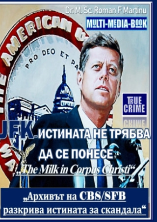 Kniha JFK - ________ __ ______  __ __ ______ Dr. M. Sc. Roman F. Martinu