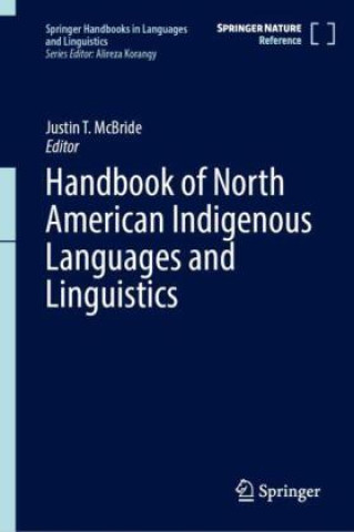 Kniha Handbook of North American Indigenous Languages and Linguistics Justin T. McBride