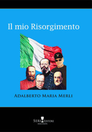 Kniha mio Risorgimento Adalberto Maria Merli