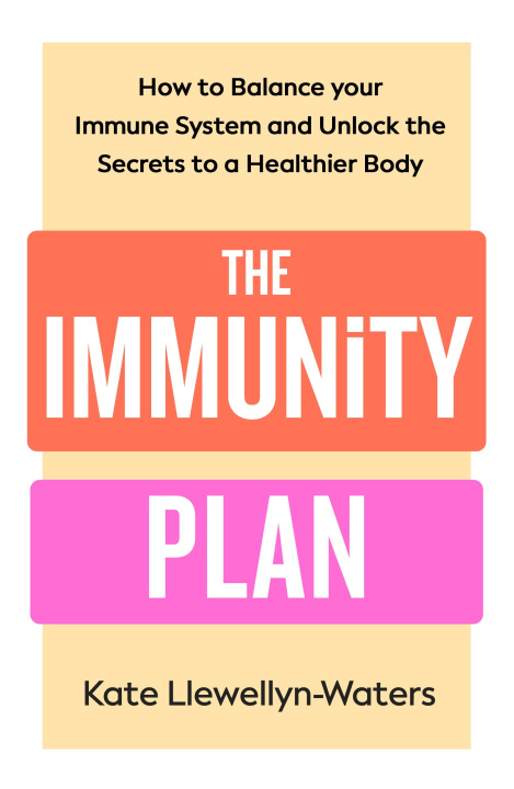 Kniha Immunity Plan Kate Llewellyn-Waters