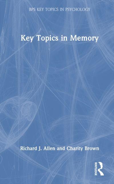 Kniha Key Topics in Memory Richard J. Allen