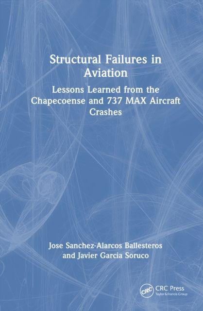 Książka Structural Failures in Aviation Jose Sanchez-Alarcos Ballesteros