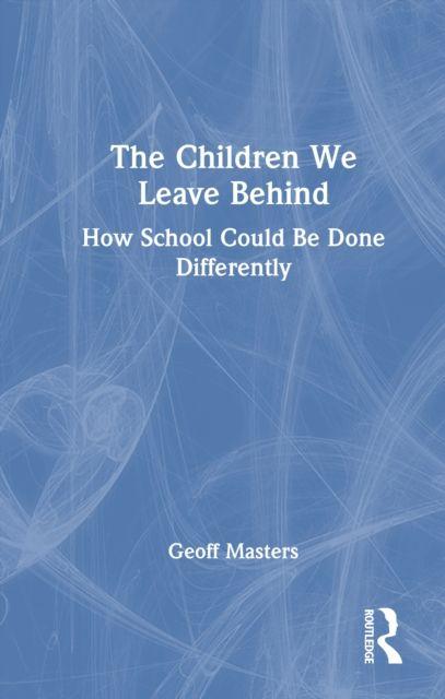 Kniha Children We Leave Behind Geoff Masters