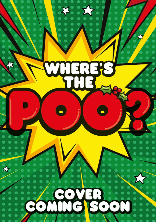 Kniha Where's the Poo?: Jingle Smells! Alex Hunter