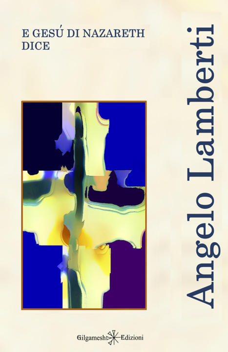 Buch E Gesù di Nazareth dice Angelo Lamberti