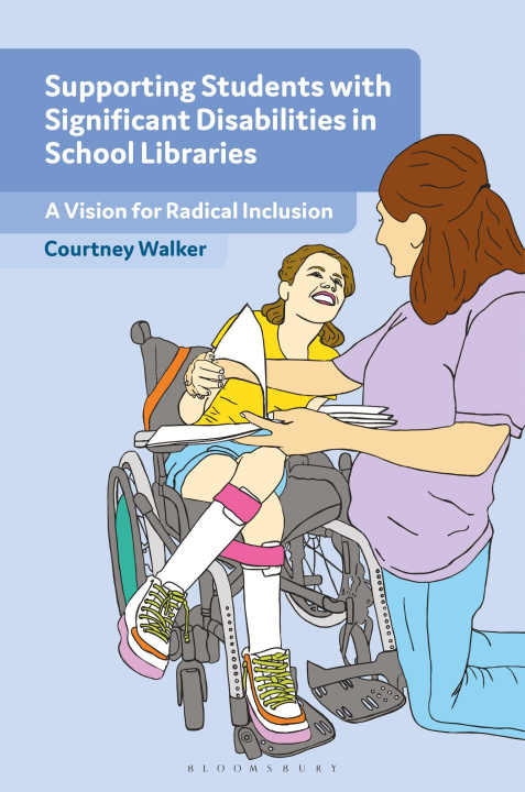 Kniha Supporting Students with Significant Disabilities in School Libraries Walker