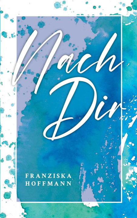 Kniha Nach Dir Franziska Hoffmann