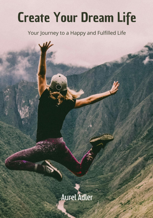 Knjiga Create Your Dream Life Aurel Adler