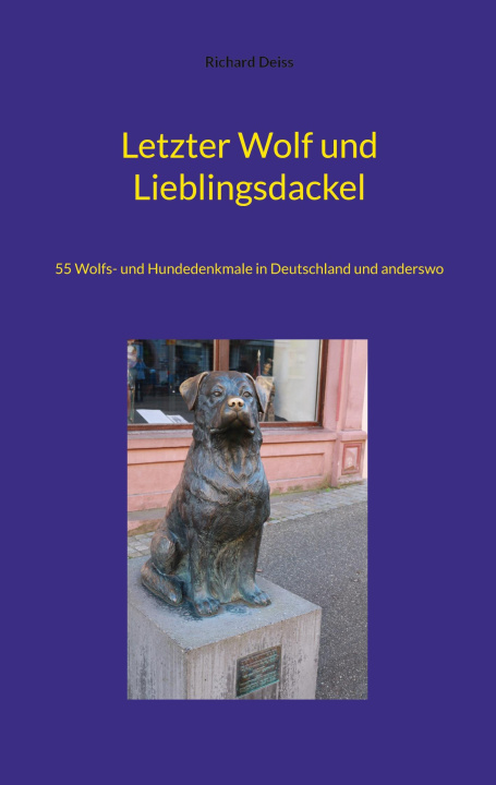 Kniha Letzter Wolf und Lieblingsdackel Richard Deiss