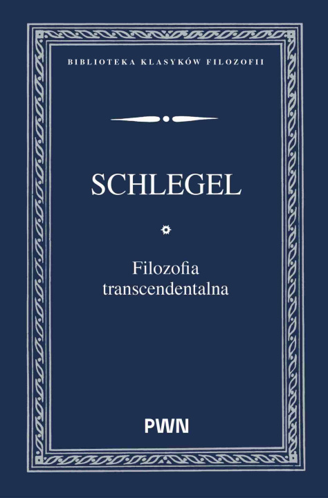 Knjiga Filozofia transcendentalna Karl Wilhelm Friedrich von Schlegel