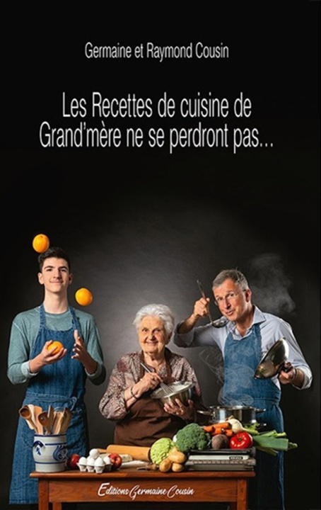 Kniha LES RECETTES DE CUISINE DE GRAND'MERE NE SE PERDRONT PAS... COUSIN