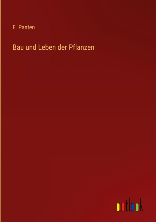Knjiga Bau und Leben der Pflanzen F. Panten