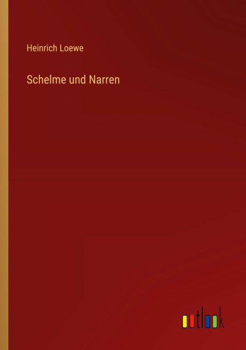 Kniha Schelme und Narren Heinrich Loewe