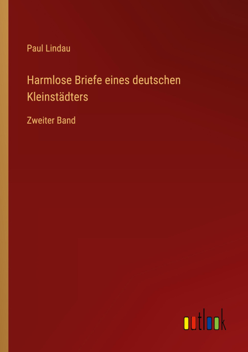 Kniha Harmlose Briefe eines deutschen Kleinstädters Paul Lindau