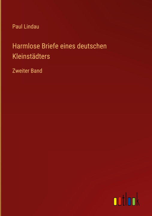 Kniha Harmlose Briefe eines deutschen Kleinstädters Paul Lindau