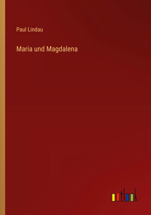 Knjiga Maria und Magdalena Paul Lindau