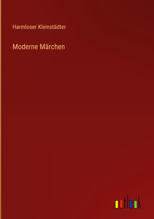 Kniha Moderne Märchen Harmloser Kleinstädter