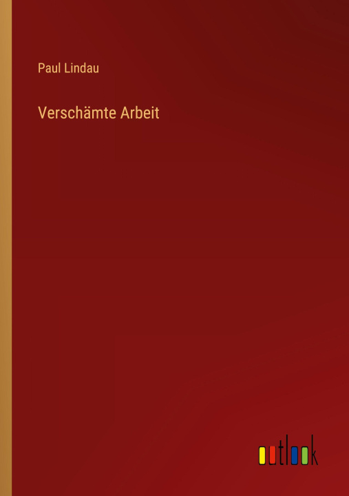 Kniha Verschämte Arbeit Paul Lindau