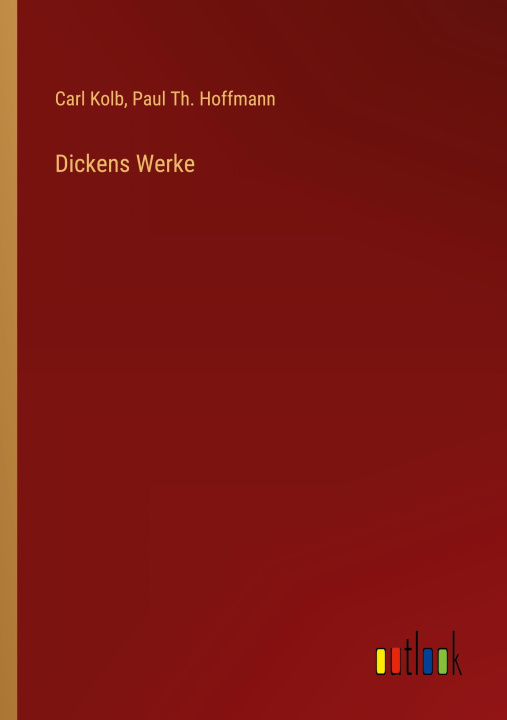 Kniha Dickens Werke Paul Th. Hoffmann