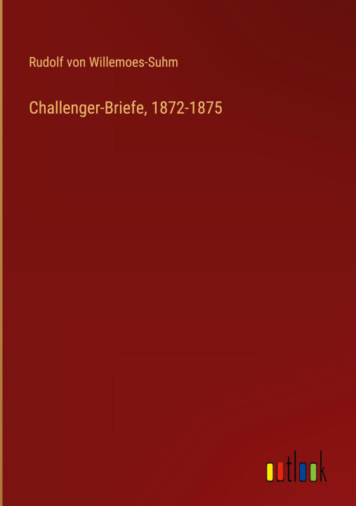 Knjiga Challenger-Briefe, 1872-1875 Rudolf von Willemoes-Suhm