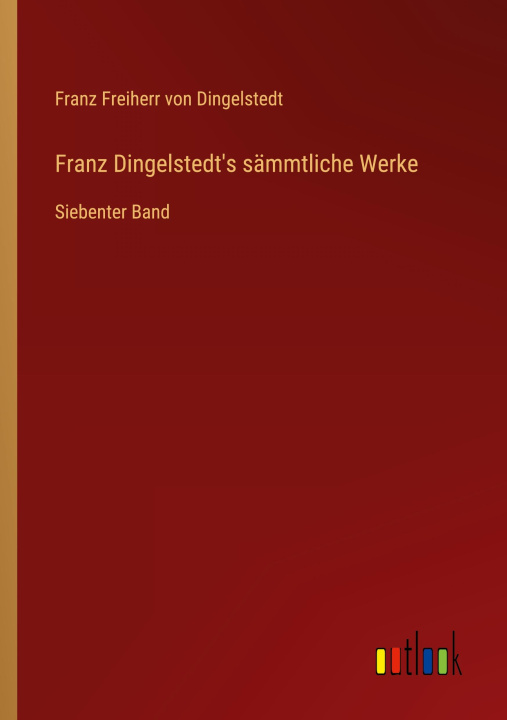 Knjiga Franz Dingelstedt's sämmtliche Werke Franz Freiherr von Dingelstedt
