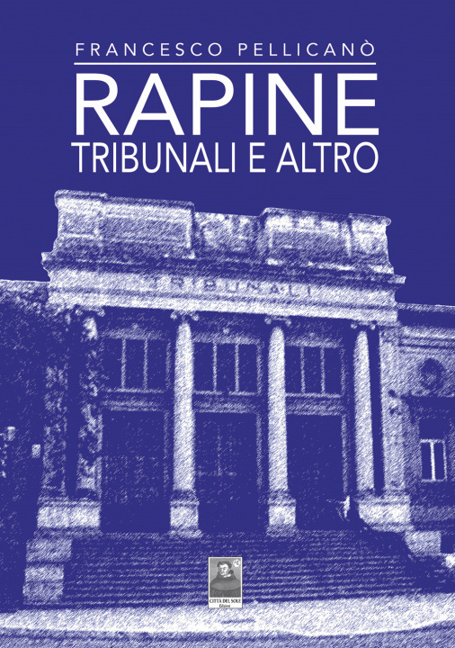 Kniha Rapine, Tribunali e altro Francesco Pellicanò