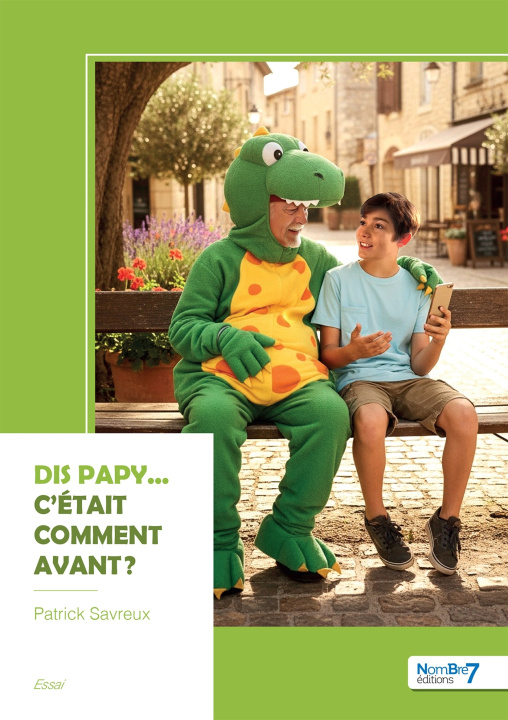 Книга Dis papy... c'était comment avant ? Patrick Savreux