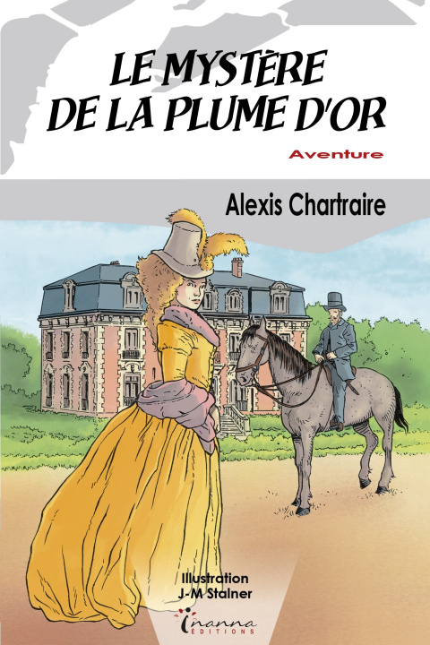 Knjiga LE MYSTERE DE LA PLUME D'OR ALEXIS CHARTRAIRE