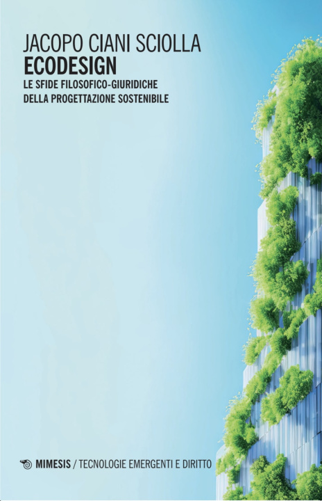 Kniha Ecodesign. Le sfide filosofico-giuridiche della progettazione sostenibile Jacopo Ciani Sciolla