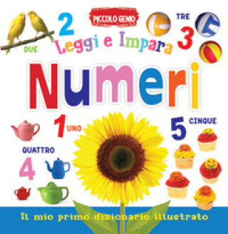 Könyv Numeri. Leggi e impara. Il mio primo dizionario. Libro sagomato in EVA 