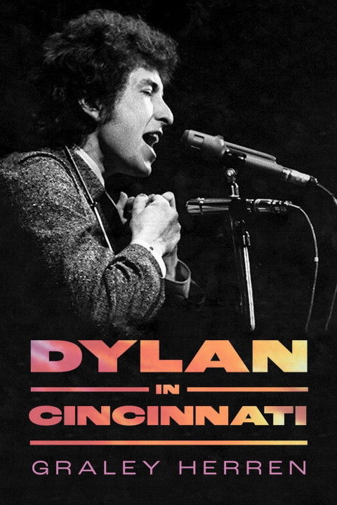 Libro Dylan in Cincinnati Graley Herren