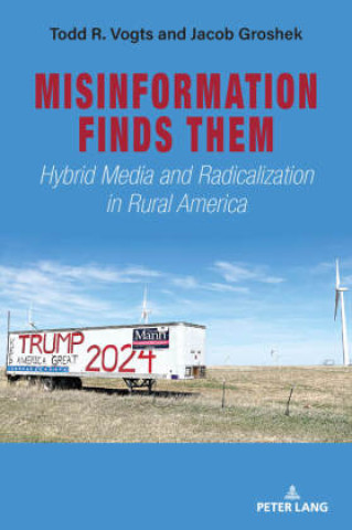 Kniha Misinformation Finds Them Todd R. Vogts