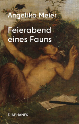 Kniha Feierabend eines Fauns Angelika Meier