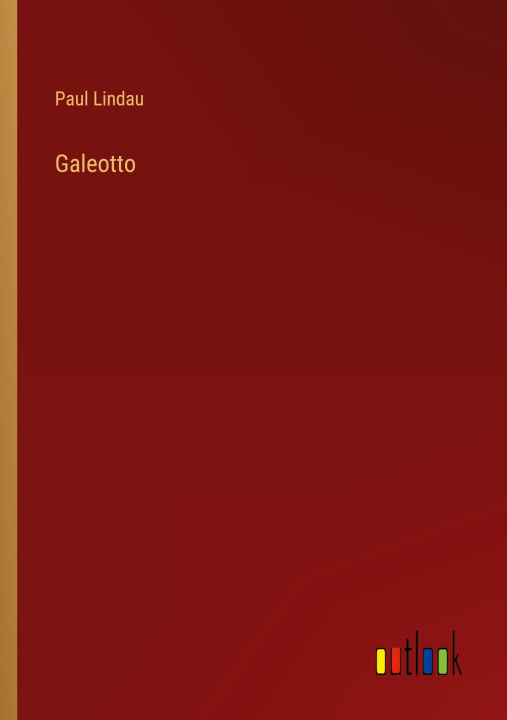 Kniha Galeotto Paul Lindau
