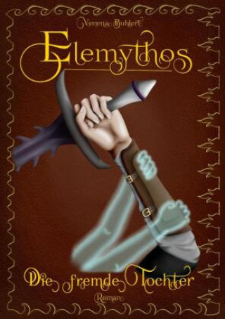 Kniha Elemythos - Die fremde Tochter Verena Buhlert