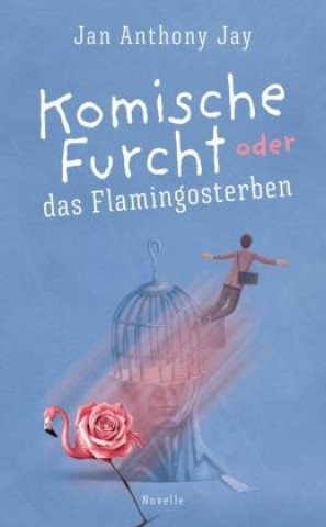 Knjiga Komische Furcht oder das Flamingosterben Jan Anthony Jay