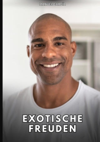 Kniha Exotische Freuden Manuel García
