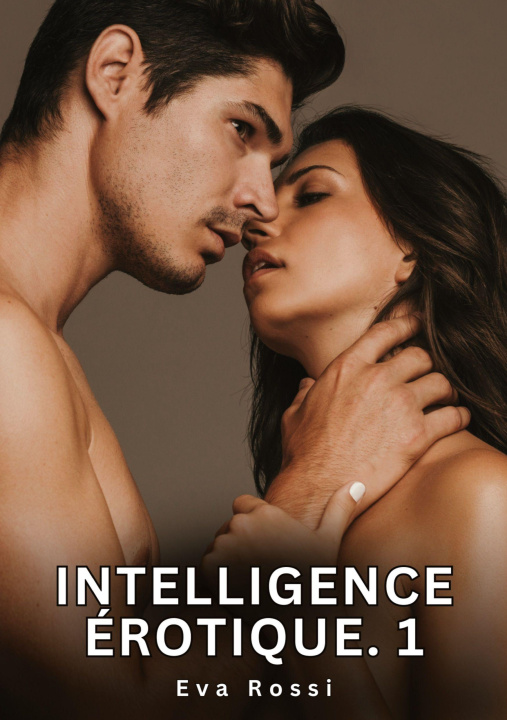 Knjiga Intelligence érotique. 1 Eva Rossi