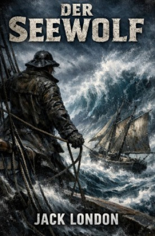 Kniha Der Seewolf Jack London